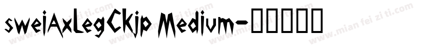 sweiAxLegCKjp Medium字体转换